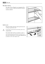 Page 38Movable shelves
The walls of the refrigerator are equipped with a
series of runners so that the shelves can be posi-
tioned as desired.
Bottle rack
Place the bottles (with the opening facing front)
in the pre-positioned shelf.
If the shelf is positioned horizontally, place only
closed bottles.
This bottle holder shelf can be tilted in order to
store previously opened bottles. To obtain this re-
sult, pull the shelf up so it can rotate upwards and
be placed on the next higher level.
38Daily use
 