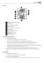 Page 57Display
9
8
7
10
1
6
5
3
2
4
1Anzeige „Kühlraumtemperatur“
2Urlaubsmodus
3Funktion Extra-Feuchtigkeit
4Kühlschrank Aus
5Anzeige „Gefrierraumtemperatur“
6Alarmanzeige
7Funktion Getränke kühlen
8FROSTMATIC-Funktion
9COOLMATIC-Funktion
10Kindersicherung
Einschalten des Geräts
Zum Einschalten des Geräts:
1. Stecken Sie den Netzstecker in die Netzsteckdose.
2. Drücken Sie die Taste ON/OFF , wenn das Display ausgeschaltet ist.
3. Nach ein paar Sekunden ertönt möglicherweise ein akustisches Alarmsignal.
Wie Sie...