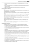 Page 67• Legen Sie bitte keine warmen Lebensmittel oder dampfende Flüssigkeiten in den Kühl-
schrank.
• Decken Sie die Lebensmittel ab oder verpacken Sie diese entsprechend, besonders wenn
diese stark riechen.
• Legen Sie die Lebensmittel so hinein, dass um sie Luft frei zirkulieren kann.
Hinweise für die Kühlung
Tipps:
Fleisch (alle Sorten): wickeln Sie Fleisch in lebensmittelechte Tüten und legen Sie diese auf
die Glasablage über der Gemüseschublade.
Bitte lagern Sie Fleisch aus Sicherheitsgründen nur einen...