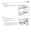 Page 13Movable shelves
The walls of the refrigerator are equipped with a
series of runners so that the shelves can be posi-
tioned as desired.
Bottle rack
Place the bottles (with the opening facing front)
in the pre-positioned shelf.
If the shelf is positioned horizontally, place only
closed bottles.
This bottle holder shelf can be tilted in order to
store previously opened bottles. To obtain this re-
sult, pull the shelf up so it can rotate upwards and
be placed on the next higher level.
Daily use13
 