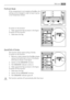 Page 15ProFresh Mode
If the compartment is not needed as FreshBox, the
settings can be changed in order to have it just as
a low temperature drawer.
To switch on the function:
1. Slide upward the flap as shown in the figure.
To switch off the function:
1. Slide down the flap.
QuickChill of Drinks
This function allows rapid cooling of drinks.
To switch on the function:
1. Remove or place upward the FreshBox drawer
and put the bottle rack in front of the Quick-
Chill slots as shown in the figure.
2. Switch on the...