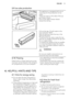 Page 113.9 Ice-cube production
This appliance is equipped with one or
more trays for the production of ice-
cubes.
These are insert on the sides of the up-
per freezer drawer.
Pull out the upper freezer drawer.
Extract the ice-tray.
Pull out the tap. Fill with water to the
limit indicated "MAX".
Refit the tap and insert the tray in the
appropriate place.
To remove the ice cubes rotate the tray
with the ice needles towards the top and
hit on a rigid surface.
To simplify the release of the ice needles
it...