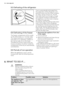 Page 145.3 Defrosting of the refrigerator
Frost is automatically eliminated from
the evaporator of the refrigerator com-
partment every time the motor compres-
sor stops, during normal use. The de-
frost water drains out through a trough
into a special container at the back of
the appliance, over the motor compres-
sor, where it evaporates.
Periodically clean the defrost water drain
hole in the middle of the refrigerator
compartment channel to prevent the wa-
ter overflowing and dripping onto the
food inside....