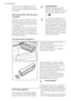 Page 30Le processus de congélation dure 24
heures : vous ne devez ajouter aucune
autre denrée à congeler au cours de cet-
te période.
3.8 Conservation des aliments
congelés
À la mise en service ou après un arrêt
prolongé, placez le thermostat sur la po-
sition maximale pendant 2 heures envi-
ron avant d'introduire les produits dans
le compartiment.
Si vous devez stocker une grande quan-
tité d'aliments, retirez tous les tiroirs et
paniers de l'appareil et placez directe-
ment les aliments sur les...