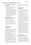 Page 514. CONSIGLI E SUGGERIMENTI UTILI
4.1 Consigli per il risparmio
energetico
• Non aprire frequentemente la porta e
non lasciarla aperta più di quanto as-
solutamente necessario.
• Se la temperatura ambiente è elevata,
il termostato è impostato su una rego-
lazione alta e l'apparecchio è a pieno
carico, il compressore può funzionare
in continuo causando la formazione di
brina o ghiaccio sull'evaporatore. In
questo caso, ruotare il termostato su
una regolazione più bassa per consen-
tire lo...