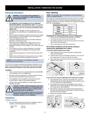 Page 33
	 •	the refrigerator must be plugged into its own dedicated 
220-240 Volt, 50/60 Hz., ac-only electric outlet.	 The	receptacle	
must be installed in accordance with local codes and ordinances. 
Consult	a	qualified	electrician. 	Do not use an extension cord or 
adapter plug.
electrical information
W arninG -  you must follow these guidelines to 
ensure that your refrigerator’s safety mechanisms 
are operating correctly.
important	-	 To	turn	off	power	to	your	refrigerator,	unplug	the	
power cord from the...