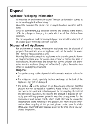 Page 2828
Disposal
Appliance Packaging Information
All materials are environmentally sound! They can be dumped or burned at
an incinerating plant without danger!
About the materials: The plastics can be recycled and are identified as fol-
lows:
>PE< for polyethylene, e.g. the outer covering and the bags in the interior.
>PS< for polystyrene foam, e.g. the pads, which are all free of chlorofluo-
rocarbon.
The carton parts are made from recycled paper and should be disposed of
at a waste-paper recycling...