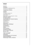 Page 33
Inhalt
Sicherheit  . . . . . . . . . . . . . . . . . . . . . . . . . . . . . . . . . . . . . . . . . . . . . . .4
Entsorgung  . . . . . . . . . . . . . . . . . . . . . . . . . . . . . . . . . . . . . . . . . . . . . .6
Information zur Geräteverpackung  . . . . . . . . . . . . . . . . . . . . . . . . . . . . . .6
Entsorgung von Altgeräten  . . . . . . . . . . . . . . . . . . . . . . . . . . . . . . . . . . . .6
Transportschutz entfernen  . . . . . . . . . . . . . . . . . . . . . . . . . . . . . . . ....