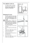 Page 3030
Your appliance needs air
For safety reasons, minimum
ventilationmust be as shown Fig.
Attention: keep ventilation ope-
nings clear of obstruction;


	
	


Rehingeing the door
The side at which the door opens
can be changed from the right
side (factory adjustment) to the
left side, if the installation site
requires.
Warning!When changing the
side at which the door opens, the
appliance may not be connected
to the mains. Remove plug from
the mains beforehand.
1. Unscrew the...