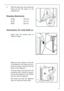 Page 3131
Housing dimensions
Height 1780 mm
Depth 550 mm
Width 560 mm
Instructions for total built-in
Apply joint the sealing strip as
shown in figure.
8. Refit the upper door and rescrew the
hinge pin and the spacer on the
opposite side 
Make sure that a distance of 44 mm
is maintained in the lower part bet-
ween the kitchen furniture and the
border of the appliance.
The lower hinge cover inserted in the
accessories bag, is useful to guaran-
tee the exact position of the kitchen
furniture and the appliance....