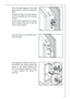 Page 3535


Place the small square on the guide
again and fix it with the screws sup-
plied.
Should the lining up of the furniture
door be necessary, use the clearance
of slots.
At the end of operations, it is neces-
sary to check if the door of the fur-
niture closes properly.




Fix cover (Hd) on guide (Hb) until it
clips into place.


	

If the appliance is fixed to the side of
the kitchen unit, simply slacken the
screws in the fixing brackets (D),
move the brackets as shown in figu-
re...