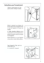 Page 7373
Instructions pour l’encastrement

Coller le cache-jointure sur l’ap-
pareil comme l’indique le dessin.
1
244mm
Veillez à maintenir une distance de
44 mm dans le bas de lappareil entre
le bord de lappareil et la paroi du
meuble. 
Le cache charnière inférieur qui se
trouve dans le sac daccessoires sert à
garantir la position exacte du meuble
et de lappareil. 
Veillez également à ce que lappareil
nécrase pas le câble dalimentation.
Fixez l’appareil à l’aide des 4 vis
livrées dans le kit.
(I =...