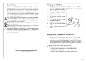 Page 22
Geachte klant,Lees  eerst  aandachtig  de  gebruiksaanwijzing  door  voordat  u  uw  nieuwe
koelapparaat in gebruik neemt. Hierin staat belangrijke informatie over een
veilig gebruik, over het opstellen en over het onderhoud van het apparaat.
De gebruiksaanwijzing s.v.p. bewaren om lager nog eens iets na te kunnen
lezen.. Aan eventuele volgende bezitters van het apparaat doorgeven.
Deze gebruiksaanwijzing is voor meerdere, technisch vergelijkbare modellen
in diverse uitvoeringen bestemd. S.v.p. alleen...