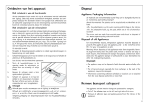 Page 1818Ontdooien van het apparaat
Het ontdooien van de koelruimteAls  de  compressor  loopt  vormt  zich  op  de  achterwand  van  de  koelruimte
een  rijplaag.  Deze  laag  wordt  automatisch  verwijderd,  wanneer  de  com-
pressor  stilstaat.  Het  dooiwater  wordt  in  een  gootje  in  de  achterwand  van
de koelruimte opgevangen en via een afvoeropening naar een verzamelbak
boven de compressor gevoerd, alwaar het verdampt.Het ontdooien van de vriesruimteIn het vriesvak slaat het vocht dat ontstaat tijdens...