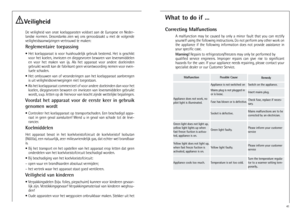 Page 44
VeiligheidDe  veiligheid  van  onze  koelapparaten  voldoet  aan  de  Europese  en  Neder-
landse  normen.  Desondanks  zien  wij  ons  genoodzaakt  u  met  de  volgende
veiligheidsaanwijzingen vertrouwd te maken:Reglementaire toepassing•  Het  koelapparaat  is  voor  huishoudelijk  gebruik  bestemd.  Het  is  geschikt
voor  het  koelen,  invriezen  en  diepgevroren  bewaren  van  levensmiddelen
en  voor  het  maken  van  ijs.  Als  het  apparaat  voor  andere  doeleinden
gebruikt wordt kan de...