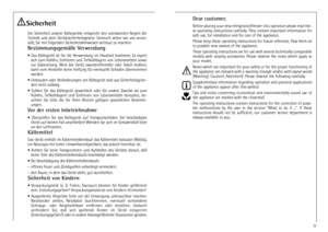 Page 223
Dear customer,Before placing your new refrigerator/freezer into operation please read the-
se operating instructions carefully. They contain important information for
safe use, for installation and for care of the appliance.
Please keep these operating instructions for future reference. Pass them on
to possible new owners of the appliance.
These operating instructions are for use with several technically comparable
models  with  varying  accessories.  Please  observe  the  notes  which  apply  to
your...