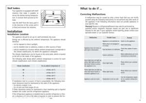 Page 728
If  installation  next  to  a  source  of  heat  is  unavoidable,  the  following  mini-
mum clearances must be maintained at the sides of the appliance:
– for electric cookers 3 cm;
– for oil and coal fired ranges 30 cm.
If  these  clearances  cannot  be  maintained  a  heat  insulating  pad  is  required
between the cooker and the refrigeration appliance.
If the refrigeration appliance is installed next to another refrigerator or free-
zer a clearance of 5 cm at the sides is required, in order to...