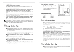 Page 829
Your appliance needs air
For safety reasons, minimum ventila-
tionmust be as shown Fig.
Attention: keep ventilation openings
clear of obstruction;

	





	


Housing dimensions
Height 1780 mm
Depth 550 mm
Width 560 mm
Prior to Initial Start–Up
• Please clean the appliance interior and all accessories prior to initial start-
up (see section: “Cleaning and Care”).
Electrical connection
Before initial start-up, refer to the appliance rating plate to ascertain if sup-
ply...