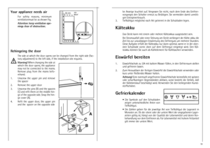 Page 1919
be Anzeige leuchtet auf. Vergessen Sie nicht, nach dem Ende des Einfrier-
vorganges den Schalter erneut zu BetŠtigen. Sie vermeiden damit unnšti-
gen Energieverbrauch.
3. TiefkŸhlgut mšglichst nach Art getrennt in die Schubladen legen.
KŠlteakku
Das GerŠt kann mit einem oder mehere KŠlteakkus ausgestattet sein.
Bei Stromausfall oder einer Stšrung am GerŠt verlŠngert der KŠlte-akku die
Zeit bis zur unzulŠssigen ErwŠrmung des Gefrierguts um mehrere Stunden.
Diese Aufgabe erfŸllt der KŠlteakku nur dann...