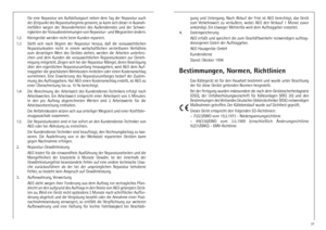 Page 2626
fŸr eine Reparatur am Aufstellungsort neben dem Tag der Reparatur auch
der Zeitpunkt des Reparaturbeginns genannt, so kann sich dieser in Ausnah-
mefŠllen wegen der Besonderheiten des Au§endienstes und der Schwie-
rigkeiten der Vorausbestimmungen von Reparatur- und Wegezeiten Šndern.
1.2 KleingerŠte werden nicht beim Kunden repariert.
1.3 Stellt sich nach Beginn der Reparatur heraus, da§ die voraussichtlichen
Reparaturkosten nicht in einem wirtschaftlichen vertretbaren VerhŠltnis
zum derzeitigen Wert...