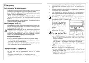 Page 66Transportschutz entfernen
Das GerŠt sowie Teile der Innenausstattung sind fŸr den Transport
geschŸtzt.
¥ KlebebŠnder links und rechts an den TŸrau§enseiten abziehen.
¥ Alle KlebebŠnder sowie Polsterteile aus dem GerŠteinnenraum entfernen.
EntsorgungInformation zur GerŠteverpackung
Alle verwendeten Werkstoffe sind umweltvertrŠglich! Sie kšnnen gefahrlos
deponiert oder in der MŸllverbrennungsanlage verbrannt werden!
Zu den Werkstoffen: Die Kunststoffe kšnnen auch wiederverwertet werden
und sind...