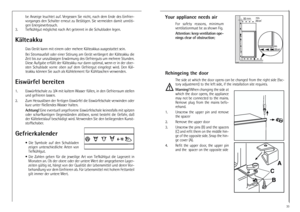 Page 2020
be  Anzeige  leuchtet  auf.  Vergessen  Sie  nicht,  nach  dem  Ende  des  Einfrier-
vorganges  den  Schalter  erneut  zu  Betätigen.  Sie  vermeiden  damit  unnöti-
gen Energieverbrauch.
3. Tiefkühlgut möglichst nach Art getrennt in die Schubladen legen.
Kälteakku
Das Gerät kann mit einem oder mehere Kälteakkus ausgestattet sein.
Bei Stromausfall oder einer Störung am Gerät verlängert der Kälteakku die
Zeit bis zur unzulässigen Erwärmung des Gefrierguts um mehrere Stunden.
Diese Aufgabe erfüllt der...