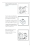 Page 3535
Apply covers (C-D) on joint cover
lugs and into hinge holes.
Snap vent grille (B) and hinge
covers(E) into position.
BE
E
DC
I
I
Fasten the appliance with 4 screws
provided in the kit included with the
appliance.
From the plastic cover (E), which is
used to cover the hinge with the
pivot pin, you must take away the
part as indicated in the drawing.
This operation is made easer since
there is, in the internal part of the
cover hinge lid a groove that facila-
tes the removal of this coomponent.
“Remove...