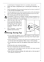 Page 4747
in several layers of newspaper. Store it in a cool place, well covered.
2. Defrost the freezer compartment prior to cleaning (see Defrosting sec-
tion).
3. Switch the appliance off and remove the plug from the mains, or switch off
or turn out the circuit breaker or fuse.
4. Clean the appliance and the interior accessories with a cloth and lukewarm
water. Commercially available dish washing detergents may also be used.
5. After cleaning wipe with fresh water and rub dry.
Accumulation of dust at the...