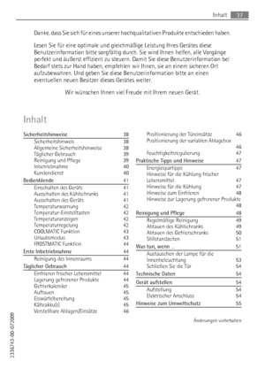 Page 37Danke, dass Sie sich für eines unserer hochqualitativen Produkte entschieden haben.
Lesen Sie für eine optimale und gleichmäßige Leistung Ihres Gerätes diese
Benutzerinformation bitte sorgfältig durch. Sie wird Ihnen helfen, alle Vorgänge
perfekt und äußerst effizient zu steuern. Damit Sie diese Benutzerinformation bei
Bedarf stets zur Hand haben, empfehlen wir Ihnen, sie an einem sicheren Ort
aufzubewahren. Und geben Sie diese Benutzerinformation bitte an einen
eventuellen neuen Besitzer dieses Gerätes...