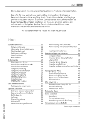 Page 55Danke, dass Sie sich für eines unserer hochqualitativen Produkte entschieden haben.
Lesen Sie für eine optimale und gleichmäßige Leistung Ihres Gerätes diese
Benutzerinformation bitte sorgfältig durch. Sie wird Ihnen helfen, alle Vorgänge
perfekt und äußerst effizient zu steuern. Damit Sie diese Benutzerinformation bei
Bedarf stets zur Hand haben, empfehlen wir Ihnen, sie an einem sicheren Ort
aufzubewahren. Und geben Sie diese Benutzerinformation bitte an einen
eventuellen neuen Besitzer dieses Gerätes...