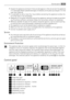 Page 23• Unpack the appliance and check if there are damages on it. Do not connect the appliance
if it is damaged. Report possible damages immediately to the place you bought it. In that
case retain packing.
• It is advisable to wait at least four hours before connecting the appliance to allow the
oil to flow back in the compressor.
• Adequate air circulation should be around the appliance, lacking this leads to overheat-
ing. To achieve sufficient ventilation follow the instructions relevant to installation.
•...