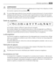 Page 45AVERTISSEMENT
Assurez-vous que la quantité daliments ne dépasse pas la charge limite indiquée sur le côté
de la section supérieure (le cas échéant) 
En cas de dégivrage accidentel, dû par exemple à une panne de courant, si la panne doit se
prolonger plus de temps quil nest prévu sous augmentation du temps, dans les carac-
téristiques techniques, consommez les aliments décongelés le plus rapidement possible ou
recongelez-les après les avoir cuits (une fois refroidis).
Guide de congélation
Les symboles...