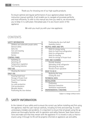 Page 18Thank you for choosing one of our high-quality products.
To ensure optimal and regular performance of your appliance please read this
instruction manual carefully. It will enable you to navigate all processes perfectly
and most efficiently. To refer to this manual any time you need to, we recommend
you to keep it in a safe place. And please pass it to any future owner of the
appliance.
We wish you much joy with your new appliance.
CONTENTS
SAFETY INFORMATION  18
Children and vulnerable people safety...