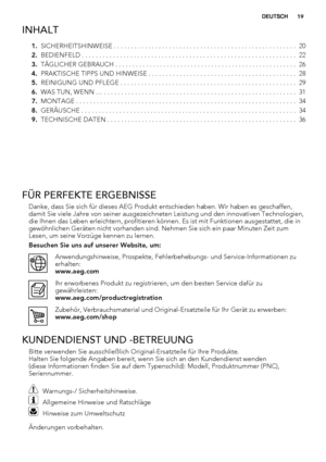 Page 19INHALT
1.SICHERHEITSHINWEISE . . . . . . . . . . . . . . . . . . . . . . . . . . . . . . . . . . . . . . . . . . . . . . . . . . . . .  20
2.BEDIENFELD . . . . . . . . . . . . . . . . . . . . . . . . . . . . . . . . . . . . . . . . . . . . . . . . . . . . . . . . . . . . . .  22
3.TÄGLICHER GEBRAUCH . . . . . . . . . . . . . . . . . . . . . . . . . . . . . . . . . . . . . . . . . . . . . . . . . . . . .  26
4.PRAKTISCHE TIPPS UND HINWEISE . . . . . . . . . . . . . . . . . . . . . . . . . . . . . . . . ....