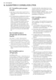 Page 464. SUGESTÕES E CONSELHOS ÚTEIS
4.1 Conselhos para poupar
energia
• Não abra muitas vezes a porta nem a
deixe aberta mais tempo do que o ne-
cessário.
• Se a temperatura ambiente for alta e o
regulador de temperatura se encon-
trar na definição de baixa temperatura
com o aparelho completamente
cheio, o compressor pode funcionar
continuamente, causando gelo no
evaporador. Se isto acontecer, colo-
que o regulador de temperatura em
definições mais quentes, para permitir
a descongelação automática, poupan-
do...