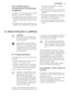 Page 474.5 Conselhos para o
armazenamento de alimentos
congelados
Para obter o melhor desempenho deste
aparelho, siga estas indicações:
• certifique-se de que os alimentos con-
gelados comercialmente foram arma-
zenados adequadamente pelo vende-
dor;
• certifique-se de que os alimentos con-
gelados são transferidos do supermer-cado para o congelador no tempo
mais curto possível;
• não abra a porta muitas vezes, nem a
deixe aberta mais tempo do que o ne-
cessário;
• uma vez descongelados, os alimentos...