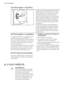 Page 485.3 Descongelar o frigorífico
O gelo é automaticamente eliminado do
evaporador do compartimento do frigo-
rífico sempre que o compressor motori-
zado pára, durante o funcionamento
normal. A água resultante da desconge-
lação é descarregada por um orifício de
descarga para um recipiente especial
colocado na parteposterior do aparelho,
sobre o compressor motorizado, onde
se evapora.
É importante limpar periodicamente o
orifício de descarga da água resultante
da descongelação, no centro do canal
do...