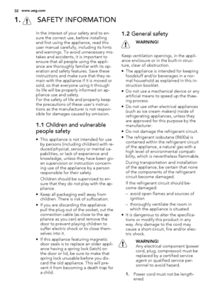 Page 321.  SAFETY INFORMATION
In the interest of your safety and to en-
sure the correct use, before installing
and first using the appliance, read this
user manual carefully, including its hints
and warnings. To avoid unnecessary mis-
takes and accidents, it is important to
ensure that all people using the appli-
ance are thoroughly familiar with its op-
eration and safety features. Save these
instructions and make sure that they re-
main with the appliance if it is moved or
sold, so that everyone using it...