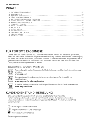 Page 56INHALT
1.SICHERHEITSHINWEISE . . . . . . . . . . . . . . . . . . . . . . . . . . . . . . . . . . . . . . . . . . . . . . . . . . . . .  57
2.BEDIENFELD . . . . . . . . . . . . . . . . . . . . . . . . . . . . . . . . . . . . . . . . . . . . . . . . . . . . . . . . . . . . . .  59
3.TÄGLICHER GEBRAUCH . . . . . . . . . . . . . . . . . . . . . . . . . . . . . . . . . . . . . . . . . . . . . . . . . . . . .  62
4.PRAKTISCHE TIPPS UND HINWEISE . . . . . . . . . . . . . . . . . . . . . . . . . . . . . . . . ....