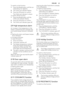 Page 25To switch on the function:
1.Press the Mode button until the cor-
responding icon appears.
2.The Child Lock indicator flashes.
3.Press the OK button to confirm.
The Child Lock indicator is shown.
To switch off the function:
1.Press the Mode button until the
Child Lock indicator flashes.
2.Press the OK button to confirm.
3.The Child Lock indicator goes off.
2.9 High temperature alarm
An increase in the temperature in the
freezer compartment (for example due
to an earlier power failure) is indicated
by:
•...