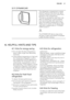 Page 273.11 DYNAMICAIR
The refrigerator compartment is equip-
ped with a device that allows for rapid
cooling of foods and more uniform tem-
perature in the compartment.
This device activates by itself when nee-
ded, for example for a quick tempera-
ture recovering after door opening or
when the ambient temperature is high.
Allows you to switch on the device man-
ually when needed (refer to "DYNAMI-
CAIR Function").
The DYNAMICAIR device stops when
the door is open and restarts immediate-
ly after the...