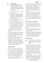 Page 63ADVERTENCIA
Los componentes eléctricos (ca-
ble de alimentación, enchufe,
compresor) debe sustituirlos un
técnico autorizado o personal de
reparaciones profesional a fin de
evitar riesgos.
1.El cable de alimentación no se de-
be prolongar.
2.Compruebe que la parte posterior
del aparato no aplaste ni dañe el
enchufe. Un enchufe aplastado o
dañado puede recalentarse y pro-
vocar un incendio.
3.Cerciórese de que tiene acceso al
enchufe del aparato.
4.No tire del cable de alimentación.
5.Si la toma de red...