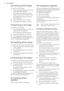 Page 62.3 Switching off the fridge
To switch off the fridge:
1.Press the Mode button until the cor-
responding icon appears.
The fridge Off indicator and the
fridge compartment indicator flash.
The fridge temperature indicator
shows dashes.
2.Press the OK button to confirm.
3.The fridge Off indicator is shown.
2.4 Switching on the fridge
To switch on the fridge:
1.Press the Mode button until the cor-
responding icon appears.
The Fridge Off indicator flashes.
2.Press the OK button to confirm.
3.The fridge Off...