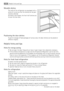 Page 44Movable shelves
The walls of the refrigerator are equipped with a
series of runners so that the shelves can be posi-
tioned as desired.
For better use of space, the front half-shelves can
lie over the rear ones.
Positioning the door shelves
To permit storage of food packages of various sizes, the door shelves can be placed at
different heights.
Helpful hints and tips
Hints for energy saving
• Do not open the door frequently or leave it open longer than absolutely necessary.
• If the ambient temperature...