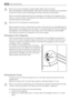 Page 46Do not pull, move or damage any pipes and/or cables inside the cabinet.
Never use detergents, abrasive powders, highly perfumed cleaning products or wax polishes
to clean the interior as this will damage the surface and leave a strong odour.
Clean the condenser (black grill) and the compressor at the back of the appliance with a
brush or a vacuum cleaner. This operation will improve the performance of the appliance
and save electricity consumption.
Take care of not to damage the cooling system.
Many...