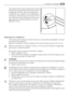 Page 65Il est important de nettoyer régulièrement lorifice
découlement de la gouttière dévacuation de leau
de dégivrage située au milieu du compartiment
réfrigérateur pour empêcher leau de déborder et
de couler sur les aliments qui se trouvent à linté-
rieur. Nettoyez lorifice découlement de leau de
dégivrage avec le bâtonnet spécial se trouvant
déjà dans lorifice.
Dégivrage du congélateur
Une certaine quantité de givre se forme toujours sur les clayettes du congélateur et autour
du compartiment supérieur....