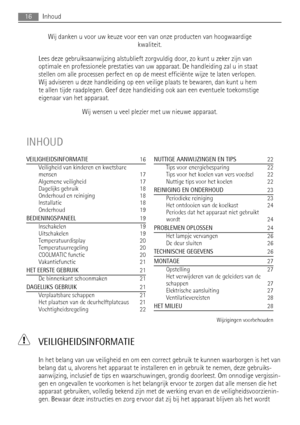 Page 16Wij danken u voor uw keuze voor een van onze producten van hoogwaardige
kwaliteit.
Lees deze gebruiksaanwijzing alstublieft zorgvuldig door, zo kunt u zeker zijn van
optimale en professionele prestaties van uw apparaat. De handleiding zal u in staat
stellen om alle processen perfect en op de meest efficiënte wijze te laten verlopen.
Wij adviseren u deze handleiding op een veilige plaats te bewaren, dan kunt u hem
te allen tijde raadplegen. Geef deze handleiding ook aan een eventuele toekomstige
eigenaar...