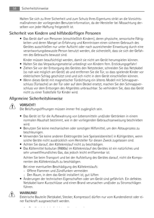 Page 58Halten Sie sich zu Ihrer Sicherheit und zum Schutz Ihres Eigentums strikt an die Vorsichts-
maßnahmen der vorliegenden Benutzerinformation, da der Hersteller bei Missachtung der-
selben von jeder Haftung freigestellt ist.
Sicherheit von Kindern und hilfsbedürftigen Personen
• Das Gerät darf von Personen (einschließlich Kindern), deren physische, sensorische Fähig-
keiten und deren Mangel an Erfahrung und Kenntnissen einen sicheren Gebrauch des
Gerätes ausschließen nur unter Aufsicht oder nach...