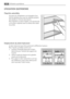 Page 48UTILISATION QUOTIDIENNE
Clayettes amovibles
Les parois du réfrigérateur sont équipées dune
série de glissières pour que les clayettes puissent
être placées en fonction des besoins.
Pour exploiter au mieux lespace, vous pouvez pla-
cer les demi-clayettes avant au dessus des clayet-
tes arrière.
Emplacement du demi-balconnet
Le demi-balconnet peut être positionné à différentes hauteurs.
Pour lajuster, procédez comme suit :
1. soulevez lensemble balconnet et demi-
balconnet pour lextraire des supports de
la...