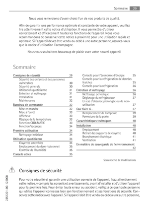 Page 29Nous vous remercions d’avoir choisi l’un de nos produits de qualité.
Afin de garantir une performance optimale et constante de votre appareil, veuillez
lire attentivement cette notice dutilisation. Il vous permettra d’utiliser
correctement et efficacement toutes les fonctions de l’appareil. Nous vous
recommandons de conserver cette notice à proximité pour une utilisation rapide et
optimale. Si lappareil devez être vendu ou cédé à une autre personne, assurez-vous
que la notice dutilisation laccompagne....